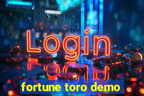 fortune toro demo